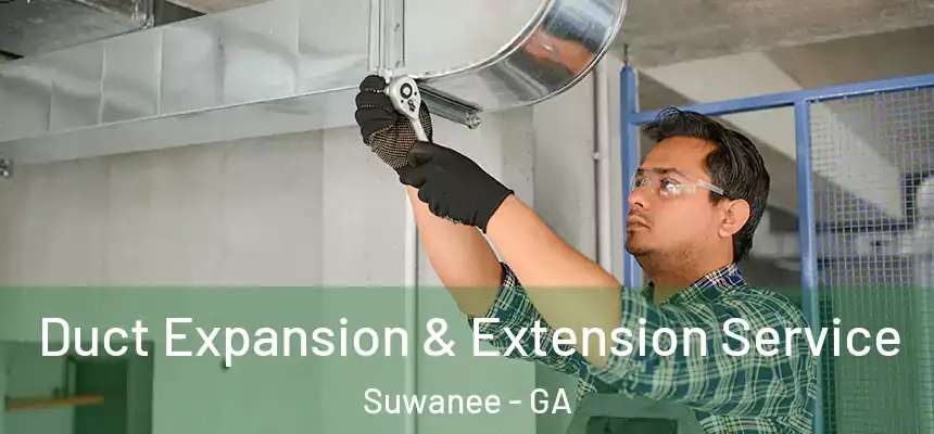  Duct Expansion & Extension Service Suwanee - GA