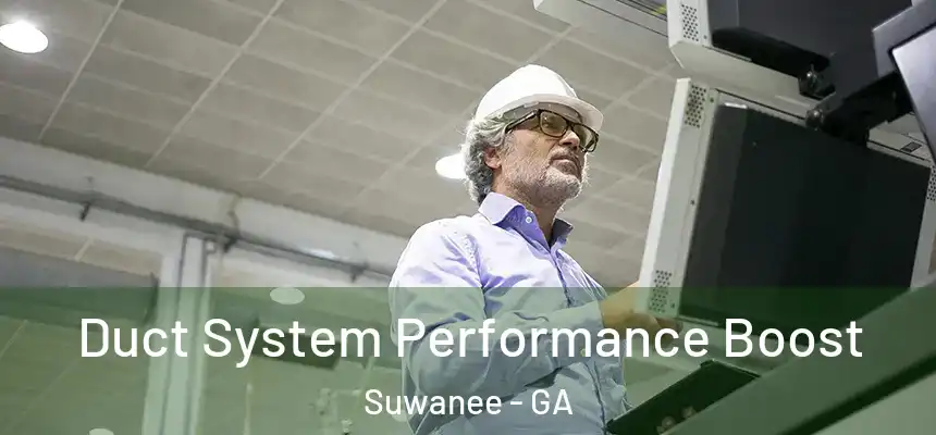  Duct System Performance Boost Suwanee - GA