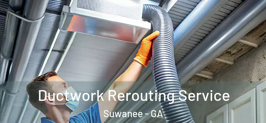  Ductwork Rerouting Service Suwanee - GA