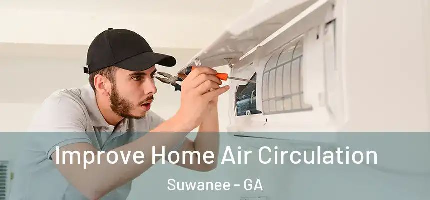  Improve Home Air Circulation Suwanee - GA