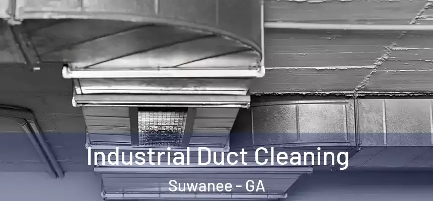  Industrial Duct Cleaning Suwanee - GA