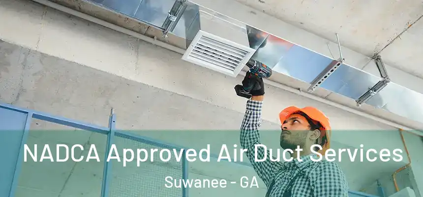 NADCA Approved Air Duct Services Suwanee - GA