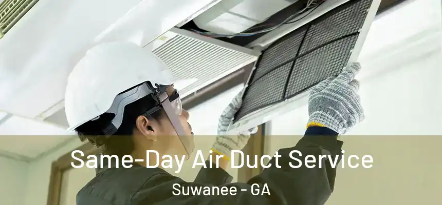  Same-Day Air Duct Service Suwanee - GA
