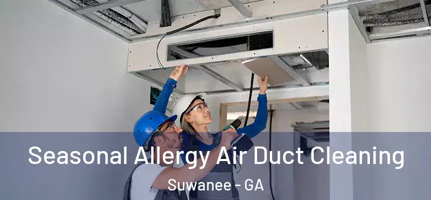  Seasonal Allergy Air Duct Cleaning Suwanee - GA