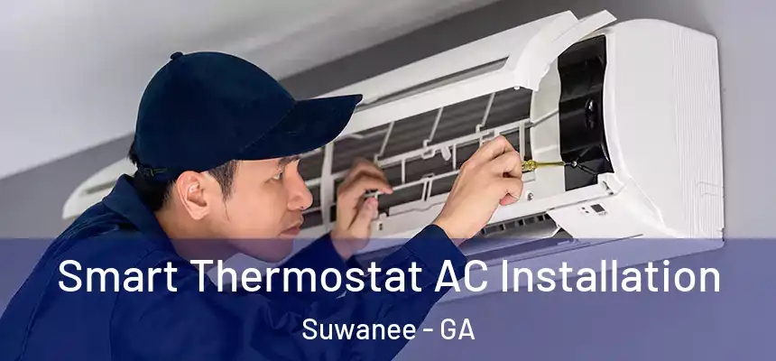  Smart Thermostat AC Installation Suwanee - GA